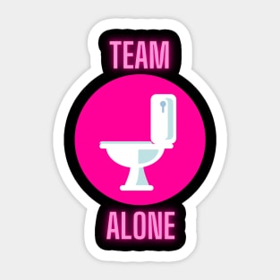 Team Alone on the Toilet Sticker